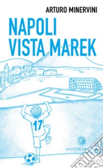 Napoli vista Marek libro di Minervini Arturo