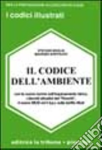 Il codice dell'ambiente libro di Maglia Stefano - Santoloci Maurizio