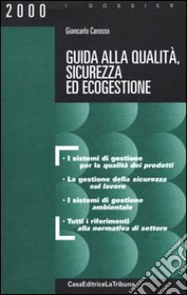 Guida pratica alla qualità, sicurezza ed ecogestione libro di Carosso Giancarlo