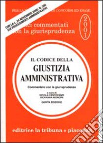 Il codice della giustizia amministrativa libro di Centofanti Nicola - Mondini Giovanna