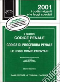 I nuovi codice penale e codice di procedura penale e le leggi complementari. Con CD-ROM libro