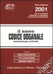 Il nuovo codice doganale annotato per articolo libro