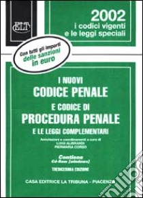 I nuovi codice penale e codice di procedura penale e le leggi complementari. Con CD-ROM libro