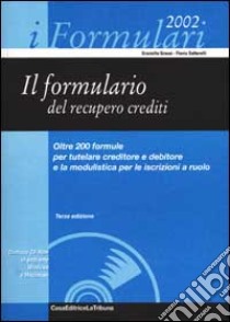 Il formulario del recupero crediti. Con CD-ROM libro di Grassi Graziella - Saltarelli Flavio