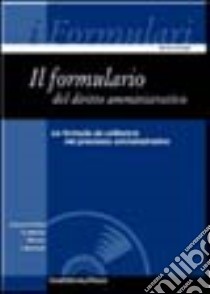 Il formulario del diritto amministrativo. Con CD-ROM libro di Centofanti Nicola