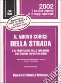 Il nuovo codice della strada e il prontuario delle infrazioni con i nuovi importi in euro libro