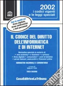 Il codice del diritto dell'informatica e di internet. Normativa nazionale e comunitaria. Con CD-ROM libro