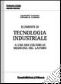 Elementi di tecnologia industriale libro di Candura Francesco; Candura Stefano M.