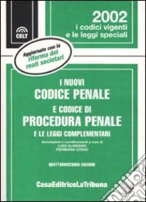 I nuovi Codice penale e Codice di procedura penale e le leggi complementari. Con CD-ROM libro