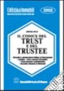 Codice del trust e del trustee libro di Moja Andrea