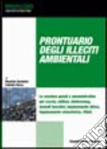 Prontuario degli illeciti ambientali libro di Santoloci Maurizio - Rocca Fabrizio