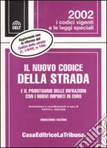 Il nuovo codice della strada e il prontuario delle infrazioni con gli importi in euro libro