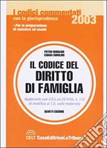 Il codice del diritto di famiglia libro di Dubolino Pietro - Dubolino Chiara