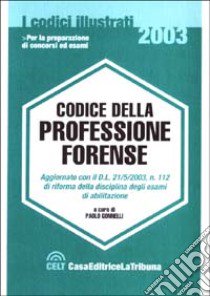 Codice della professione forense libro di Gonnelli P. (cur.)