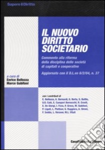 Il nuovo diritto societario. Commento alla riforma della disciplina delle società di capitali e cooperative libro