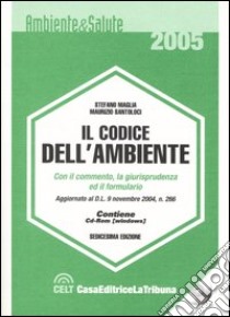 Il codice dell'ambiente. Con CD-ROM libro di Maglia Stefano - Santoloci Maurizio