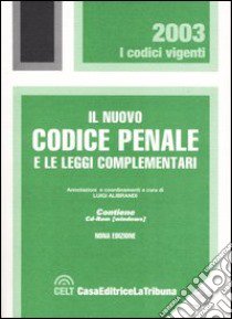 Il nuovo codice penale e le leggi complementari. Con CD-ROM libro