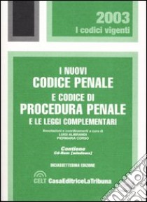 I nuovi codice penale e codice di procedura penale e le leggi complementari. Con CD-ROM libro