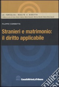 Stranieri e matrimonio: il diritto applicabile libro di Corbetta Filippo