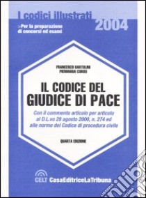 Il codice del giudice di pace libro di Bartolini Francesco - Corso Piermaria