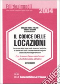 Il codice delle locazioni libro di Sforza Fogliani Corrado - Baglioni Roberto - Maglia Stefano