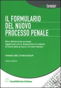 Il formulario del nuovo processo penale. Con CD-ROM libro di Corso Piermaria - Guadalupi Stefano