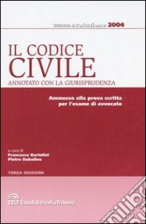 Il codice civile annotato con la giurisprudenza libro di Bartolini Francesco - Dubolino Pietro