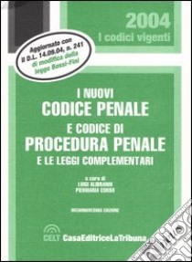 I nuovi codice penale e codice di procedura penale e le leggi complementari libro