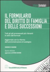 Il formulario del diritto di famiglia e delle successioni. Con CD-ROM libro di Mamone Domenico