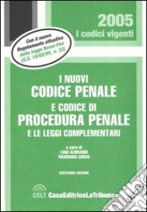 I nuovi codice penale e codice di procedura penale e le leggi complementari libro