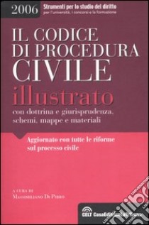 Il codice di procedura civile illustrato con dottrina, giurisprudenza , schemi, mappe e materiali libro