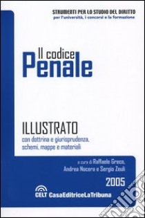 Il codice penale illustrato con dottrina e giurisprudenza, schemi, mappe e materiali libro