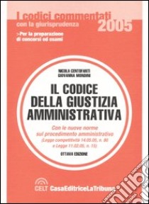 Il codice della giustizia amministrativa commentato con la giurisprudenza libro di Centofanti Nicola - Mondini Giovanna