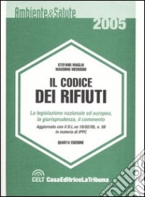 Il codice dei rifiuti libro di Maglia Stefano - Medugno Massimo