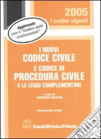 I nuovi codice civile e codice di procedura civile e le leggi complementari libro