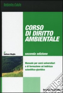 Corso di diritto ambientale libro di Maglia Stefano