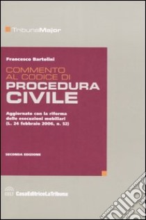 Commento al codice di procedura civile libro di Bartolini Francesco
