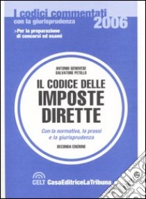 Il codice delle imposte dirette. Con la normativa, la prassi e la giurisprudenza libro di Genovese A. (cur.); Petillo S. (cur.)