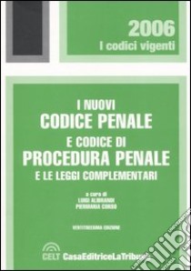 I nuovi codice penale e codice di procedura penale e le leggi complementari libro