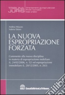 La nuova espropriazione forzata libro di Miozzo Andrea - Tafuro Valeria