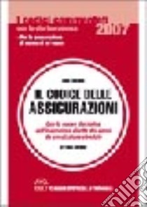 Codice delle assicurazioni. Con la nuova disciplina dell'indennizzo diretto dei danni da circolazione stradale libro di Farenga Luigi