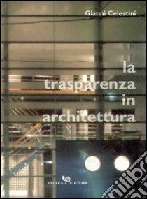 La trasparenza in architettura libro di Celestini Gianni