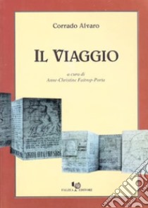 Il viaggio. Memoria e vita: poesie grigioverdi libro di Alvaro Corrado; Faitrop Porta A. (cur.)