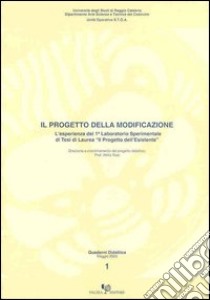 Il progetto della modificazione. L'esperienza del primo laboratorio sperimentale libro di Nesi Attilio