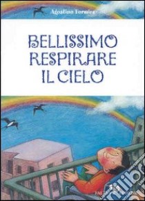 Bellissimo respirare il cielo libro di Formica Agostino