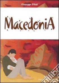 Macedonia libro di Pitasi Giuseppe