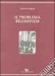 Il problema filosofico libro di Laganà Antonino