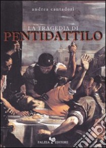 La tragedia di Pentidattilo libro di Cantadori Andrea