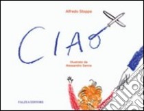 Ciao. Ediz. illustrata libro di Stoppa Alfredo