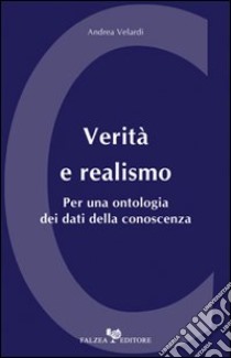 Verità e realismo per una ontologia dei dati della conoscenza libro di Velardi Andrea